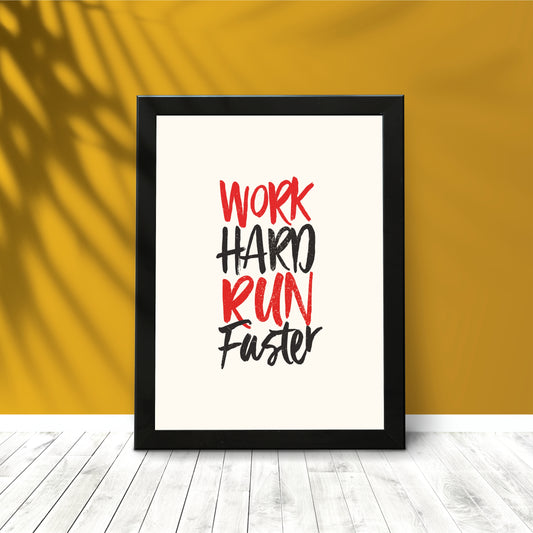 Work Hard, Run Faster – Motivational Wall Art for Hustlers & Athletes