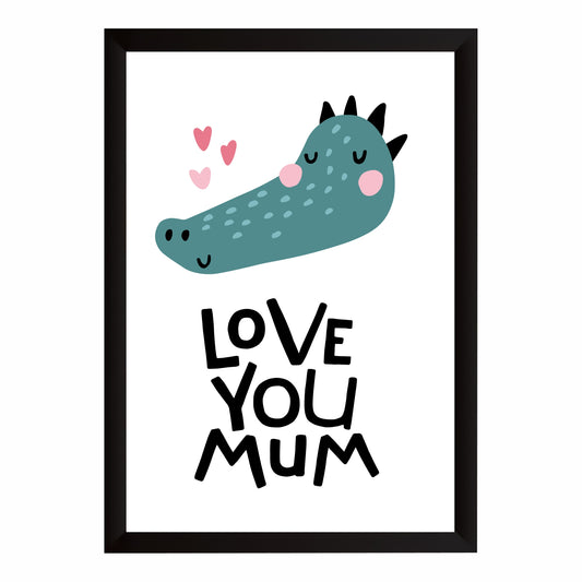 Love You Mum Crocodile Nursery Wall Art | Cute Animal Kids Room Poster