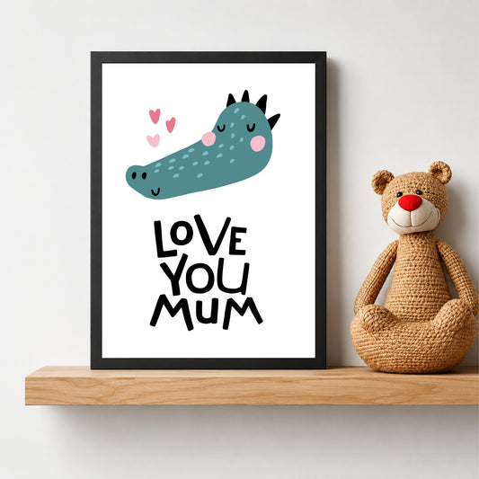 Love You Mum Crocodile Nursery Wall Art | Cute Animal Kids Room Poster