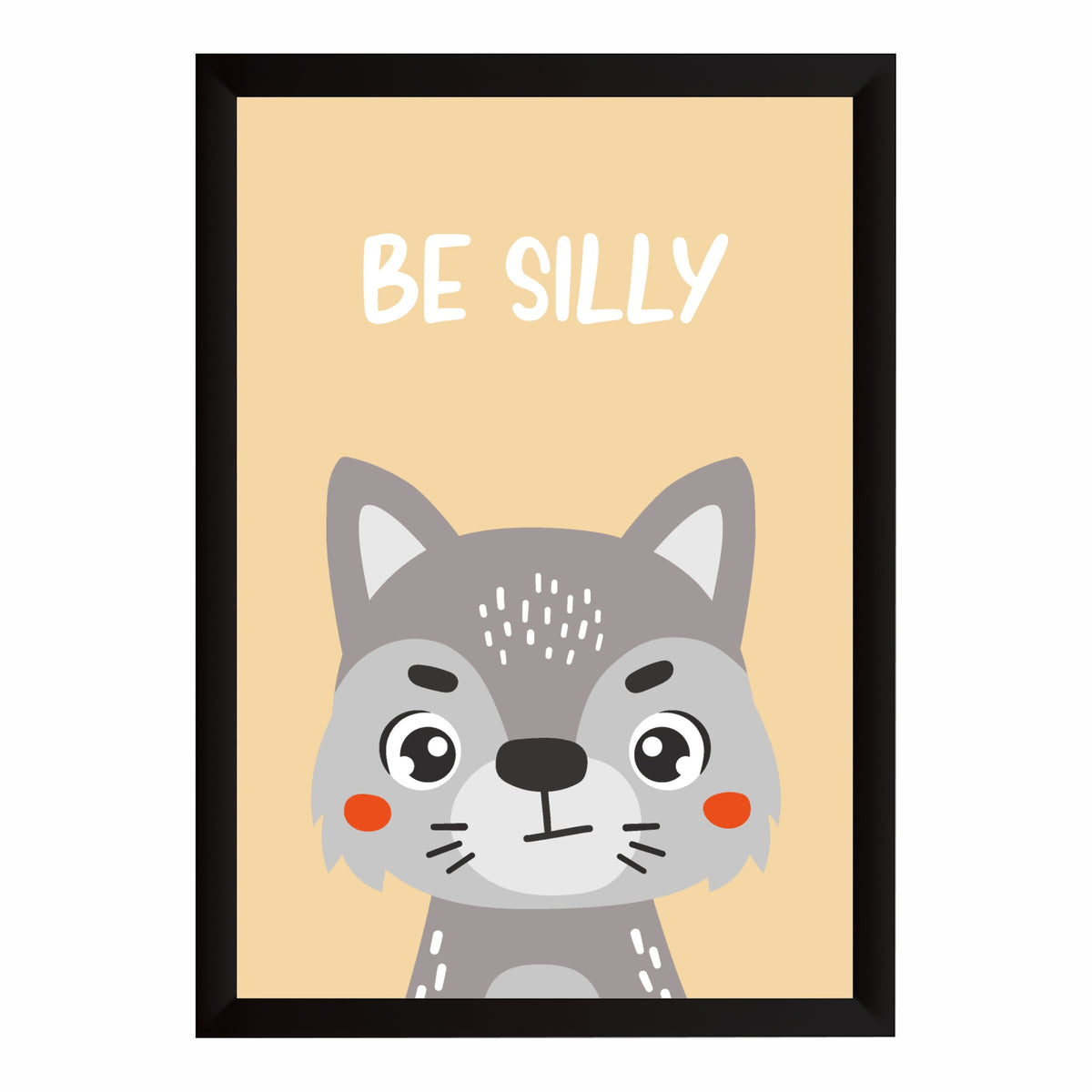 Be Silly Wolf Nursery Wall Art | Cute Animal Kids Room Poster