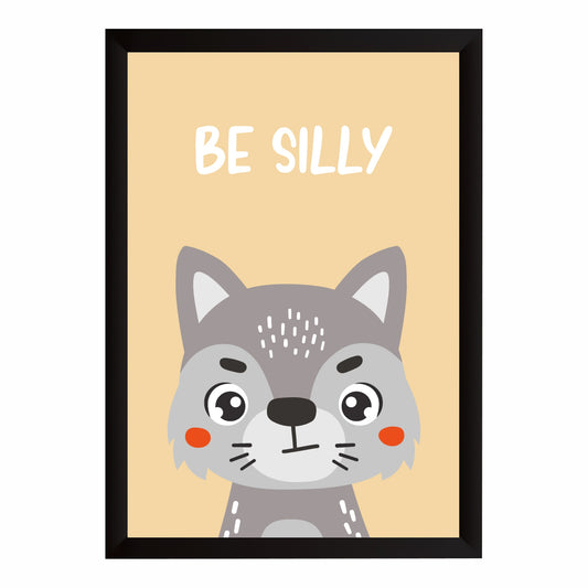 Be Silly Wolf Nursery Wall Art | Cute Animal Kids Room Poster