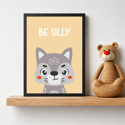 Be Silly Wolf Nursery Wall Art | Cute Animal Kids Room Poster