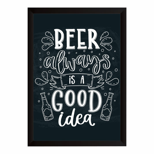 Beer Wall Art | “Beer Always Is a Good Idea” Framed Poster | Funny Pub & Bar Décor | Beer Lover Gift