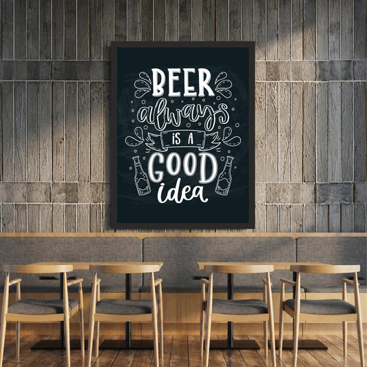 Beer Wall Art | “Beer Always Is a Good Idea” Framed Poster | Funny Pub & Bar Décor | Beer Lover Gift