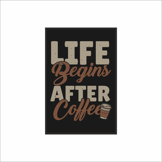 Life Begins After Coffee – Stylish Wall Frame for Coffee Lovers ☕✨