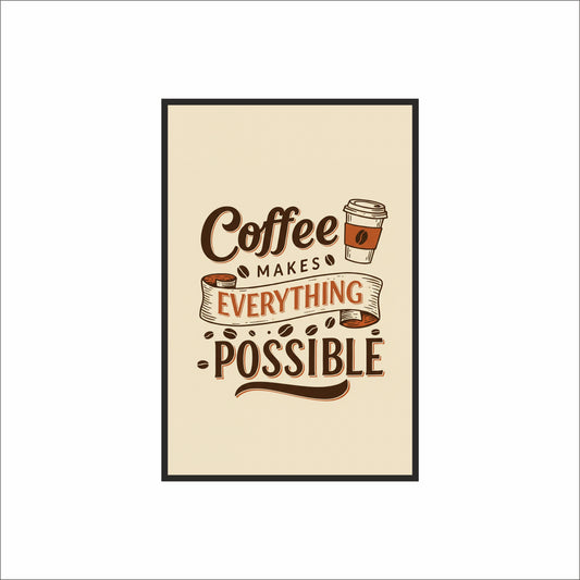Coffee Makes Everything Possible – Trendy Coffee Wall Frame ☕✨