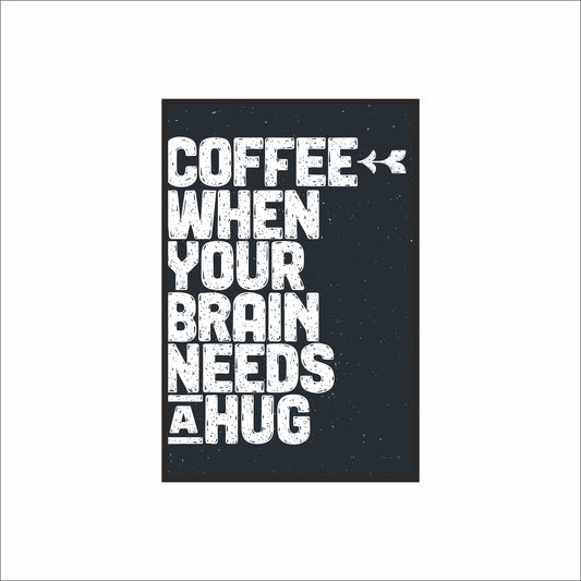 Coffee Hug for the Brain – Motivational Coffee Wall Frame ☕🧠🤎