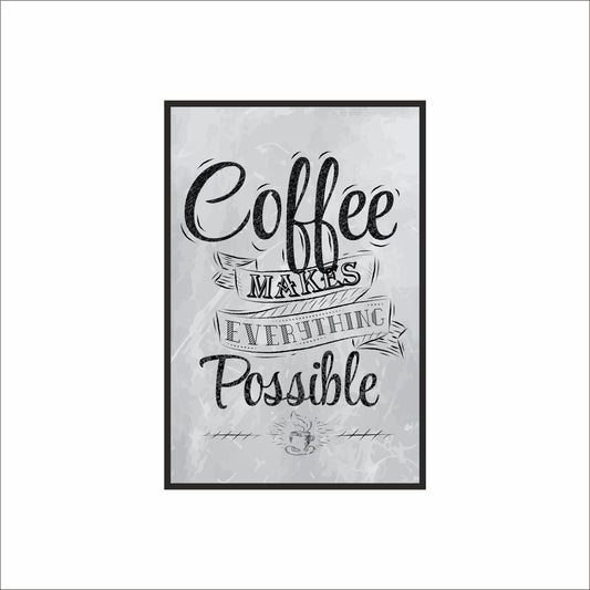 Coffee Makes Everything Possible – Classic Coffee Wall Frame ☕✨