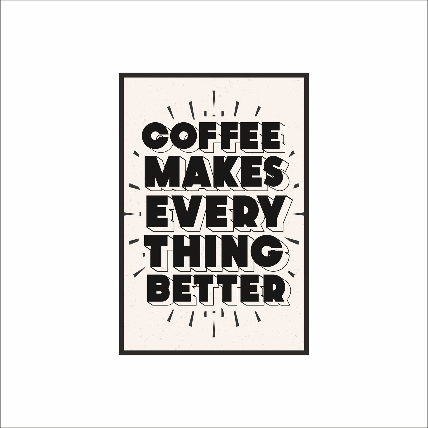 Coffee Makes Everything Better – Classic Coffee Quote Wall Frame ☕🖤