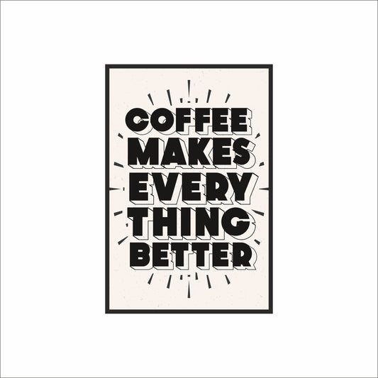 Coffee Makes Everything Better – Classic Coffee Quote Wall Frame ☕🖤