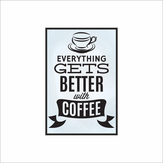 Everything Gets Better with Coffee – Classic Wall Frame ☕🖤