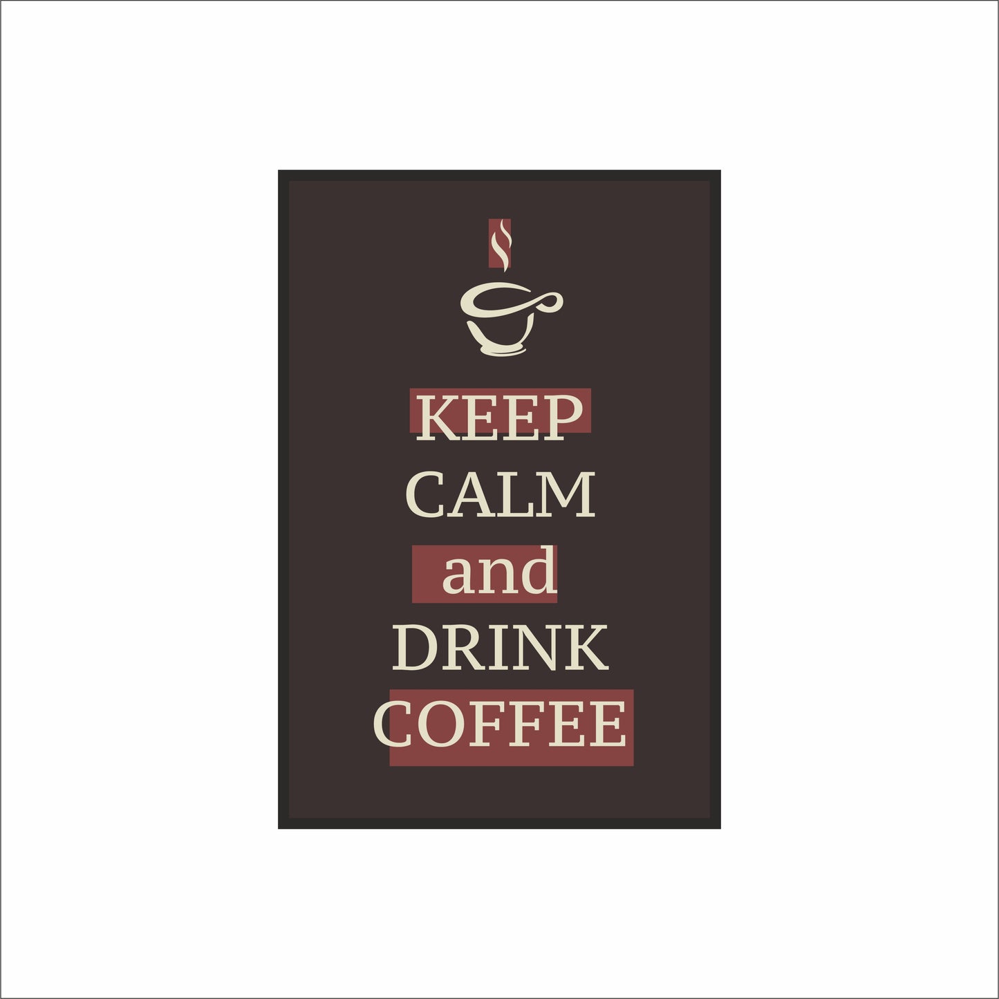 Keep Calm and Drink Coffee – Classic Minimal Wall Frame ☕🤎
