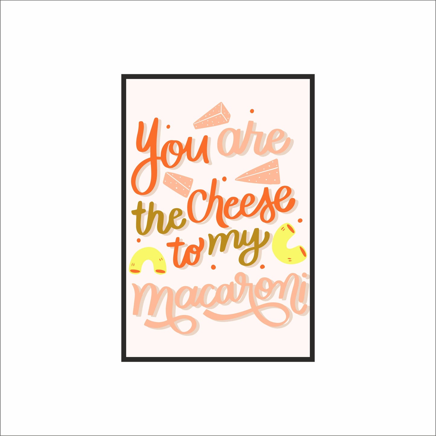 You Are the Cheese to My Macaroni – Fun Foodie Wall Frame 🧀❤️