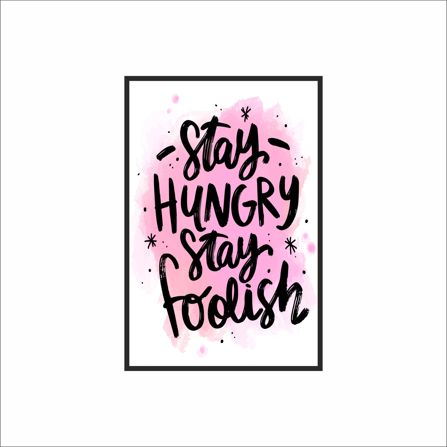 Stay Hungry Stay Foolish – Inspirational Quote Wall Frame 💡💖