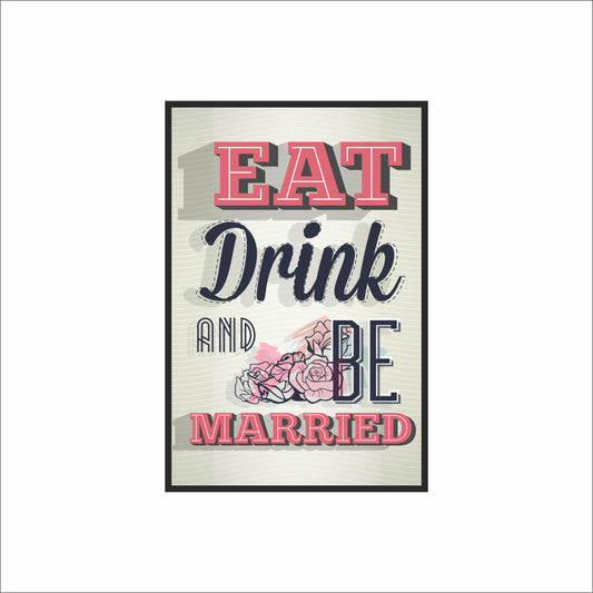 Eat, Drink and Be Married – Elegant Wedding Quote Wall Frame 💍✨