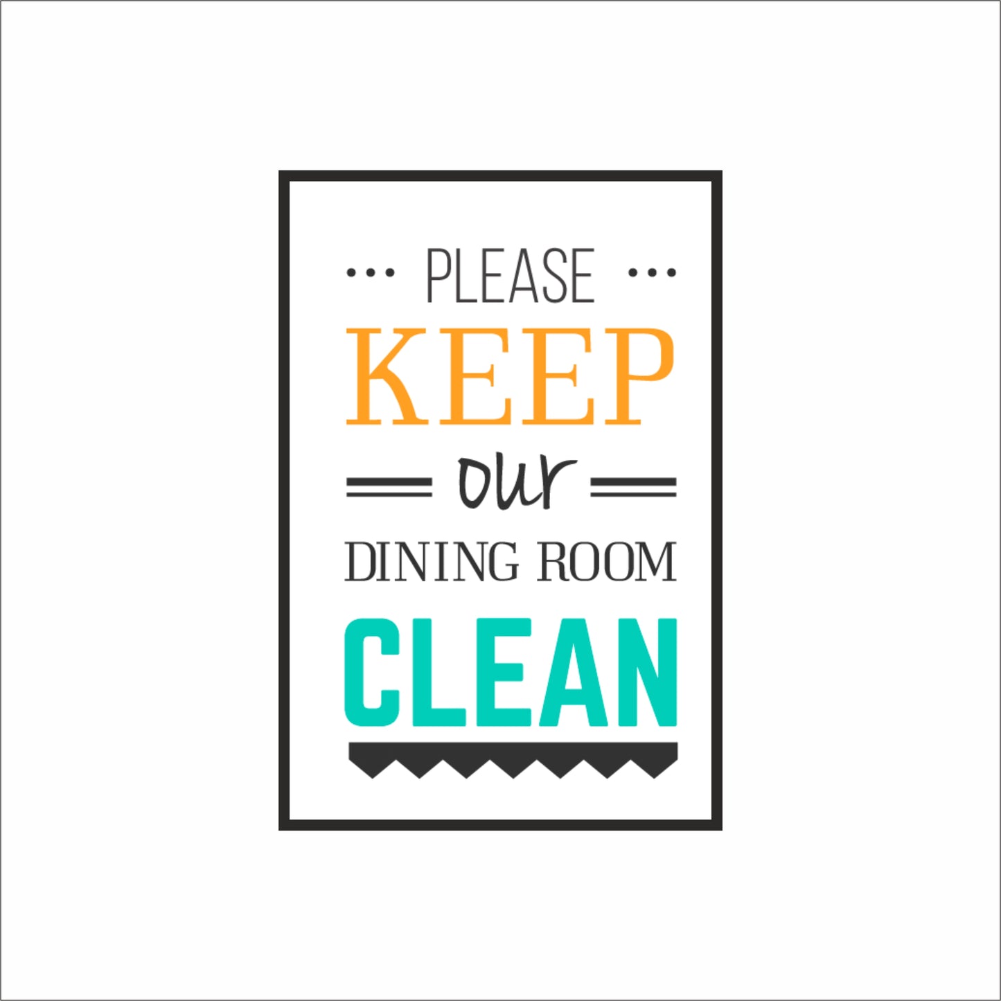 Please Keep Our Dining Room Clean – Modern Typography Wall Frame 🧼✨