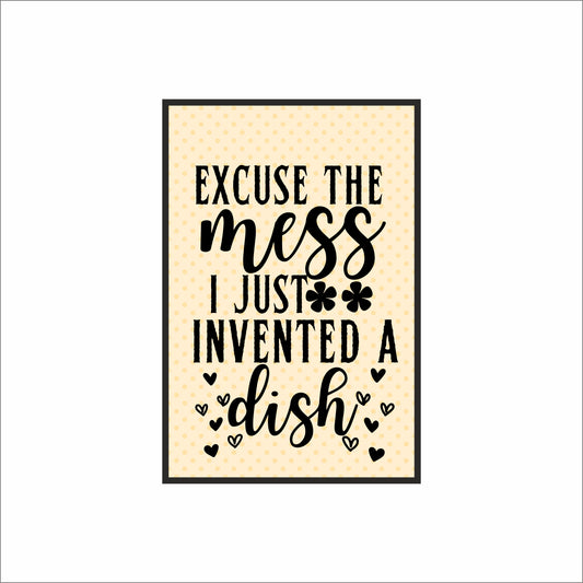 Excuse the Mess, I Just Invented a Dish – Fun Kitchen Wall Frame 🍳✨