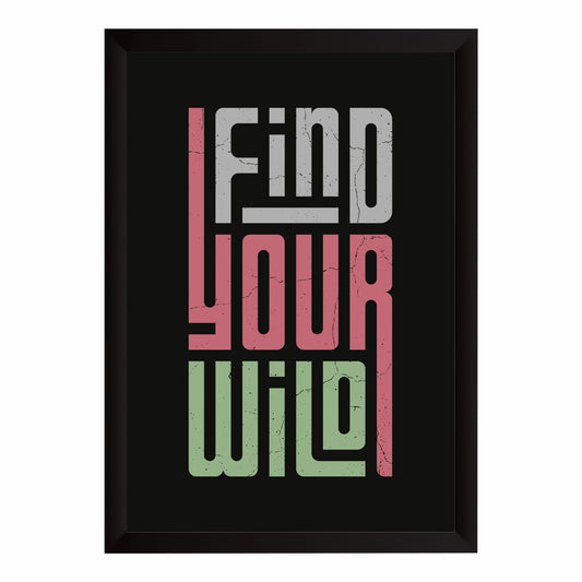 Find Your Wild Wall Art | Motivational Typography Poster | Modern Quote Decor