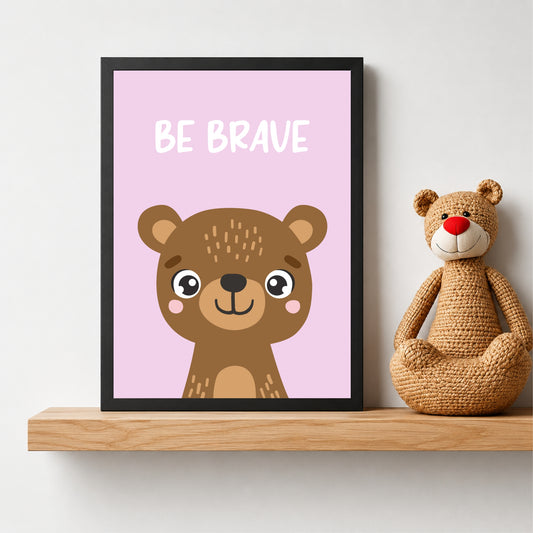 Be Brave Bear Nursery Wall Art | Cute Animal Kids Room Poster