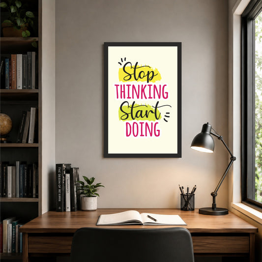 Stop Thinking Start Doing Wall Art | Motivational Typography Poster | Inspirational Quote Decor