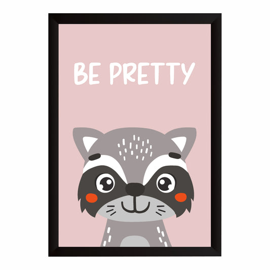 Be Pretty Raccoon Nursery Wall Art | Cute Animal Kids Room Poster