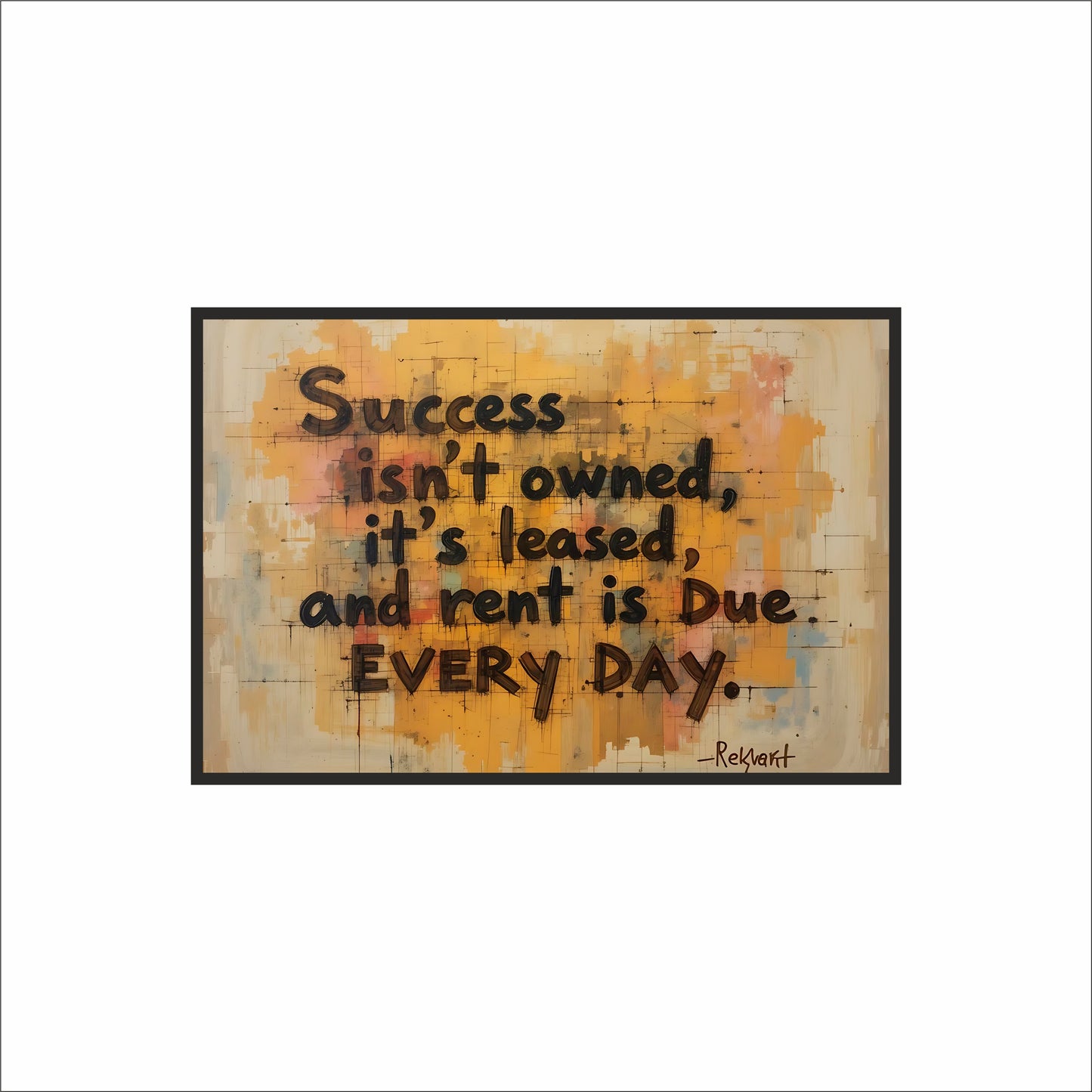 Success Isn’t Owned Wall Art Photo Frame – Daily Hustle Motivational Wall Art