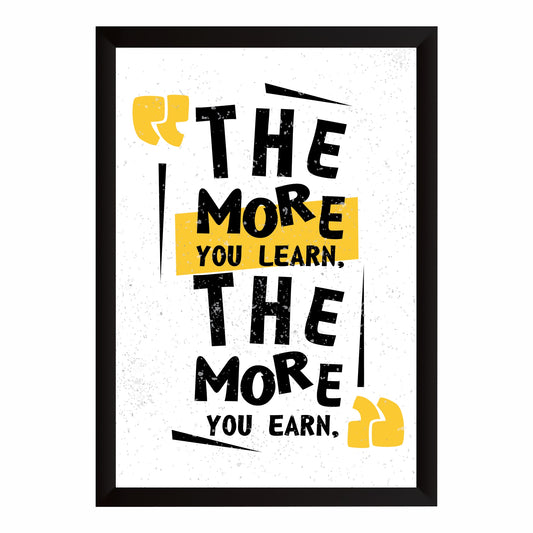 The More You Learn The More You Earn Wall Art | Motivational Typography Poster | Inspirational Quote Decor