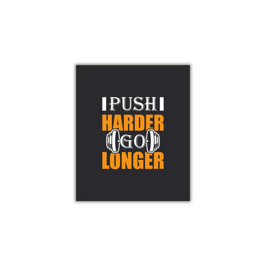 Push Harder, Go Longer – Motivational Wall Frame for Success & Hustle