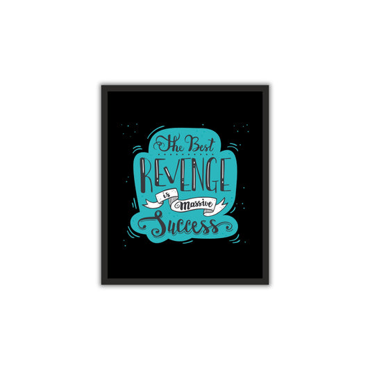 The Best Revenge is Massive Success - Motivational Wall Frame for Office & Study Room
