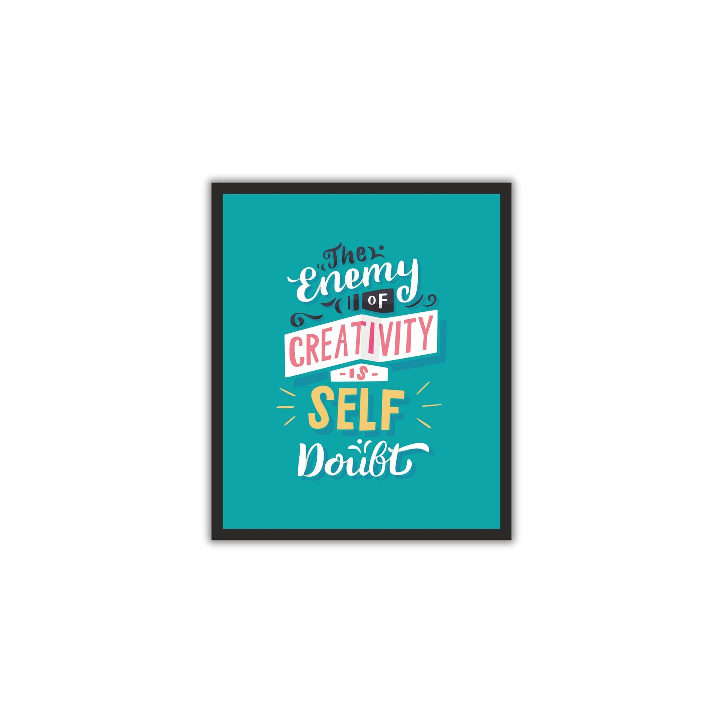 The Enemy of Creativity is Self-Doubt – Motivational Wall Art for Artists & Designers