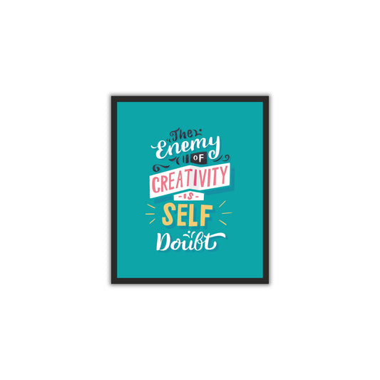 The Enemy of Creativity is Self-Doubt – Motivational Wall Art for Artists & Designers
