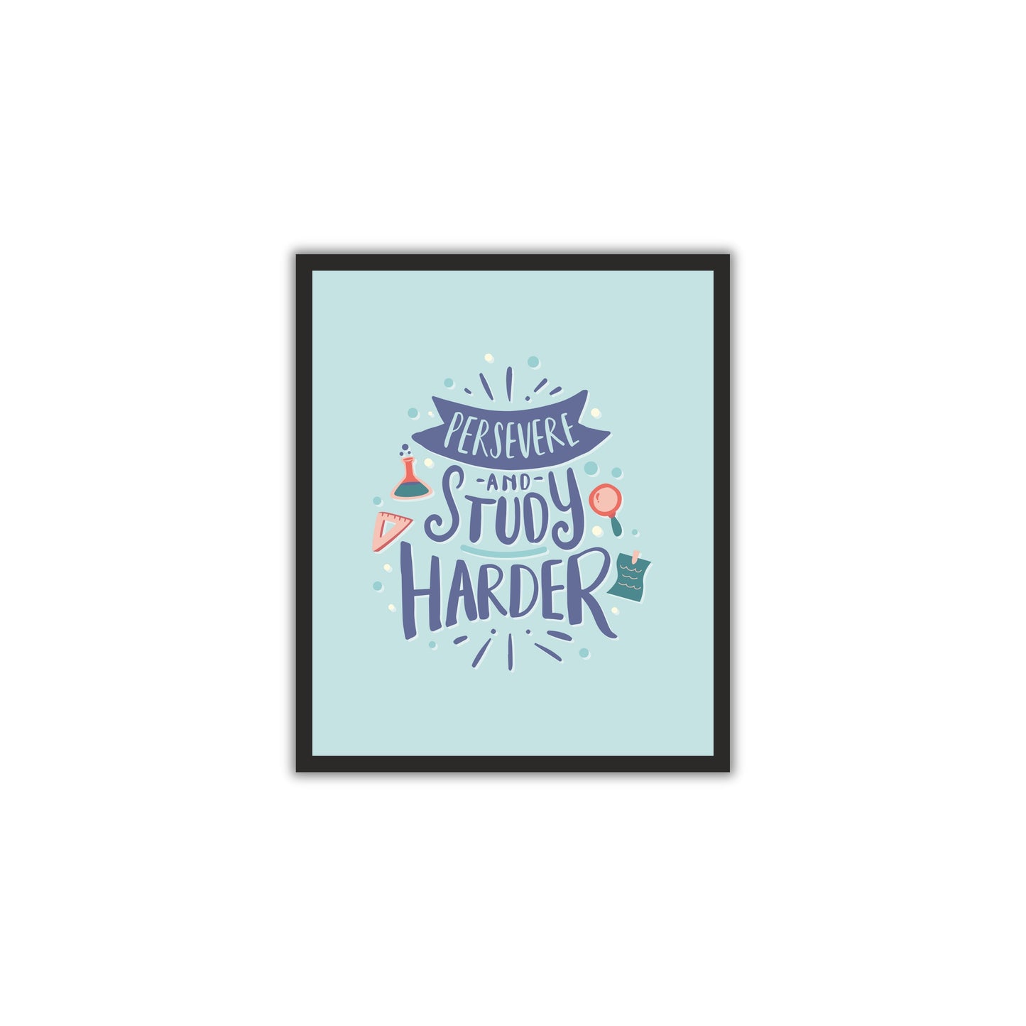 Persevere and Study Harder – Motivational Wall Art for Students & Learners