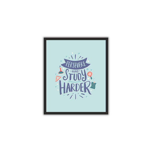 Persevere and Study Harder – Motivational Wall Art for Students & Learners