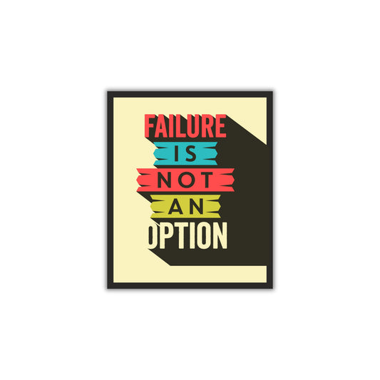 Failure is Not an Option – Motivational Wall Art Poster