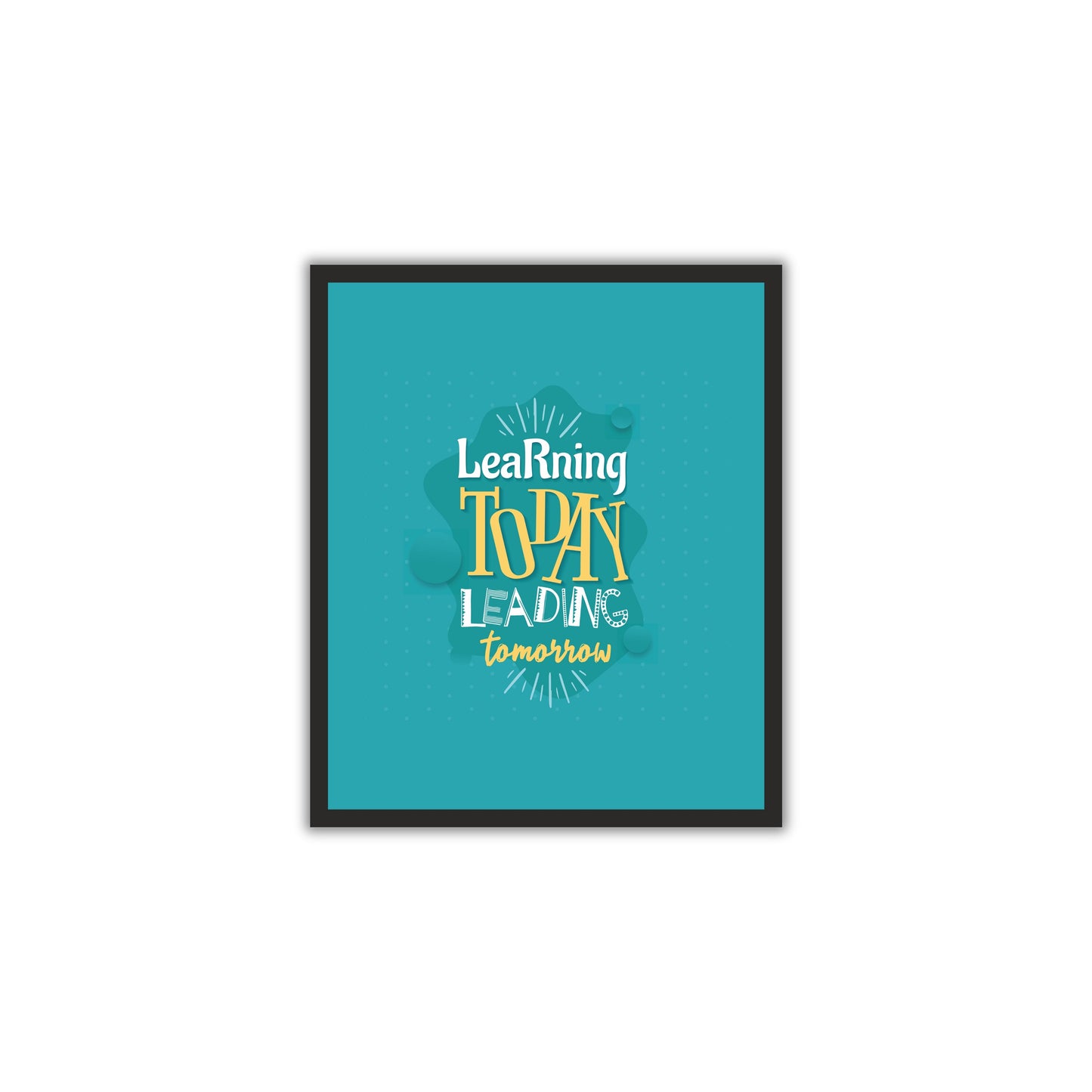 Learning Today, Leading Tomorrow – Motivational Wall Art Poster