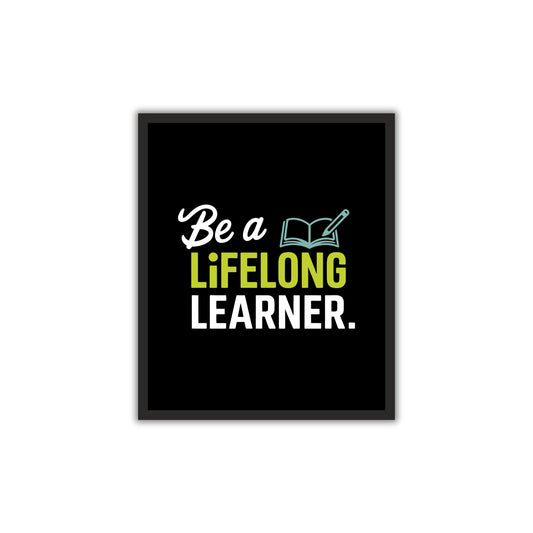 Be a Lifelong Learner – Motivational Wall Art Poster