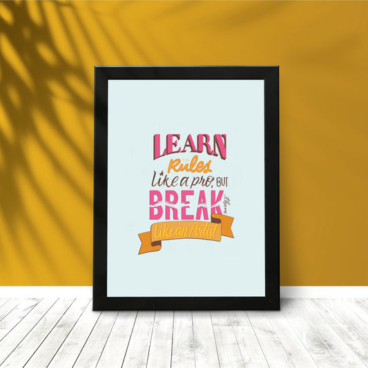 Learn the Rules Like a Pro, Break Them Like an Artist – Creative Wall Art