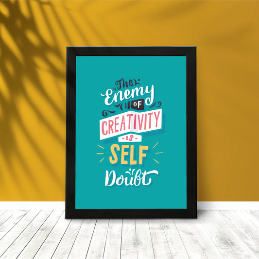 The Enemy of Creativity is Self-Doubt – Motivational Wall Art for Artists & Designers